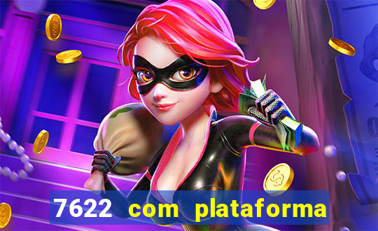 7622 com plataforma de jogos